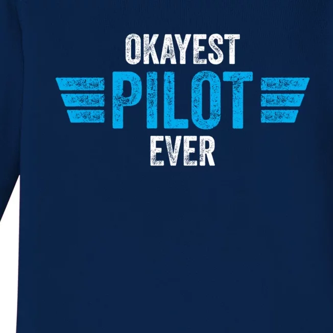 Okayest Pilot Ever Gift Baby Long Sleeve Bodysuit