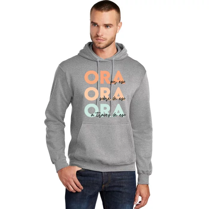 Ora Por Eso Ora Sobre De Eso Spanish Latina Christian Bible Tall Hoodie