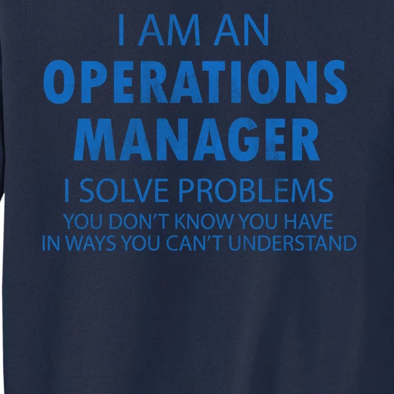 Operations Manager Solve Problems Tall Sweatshirt