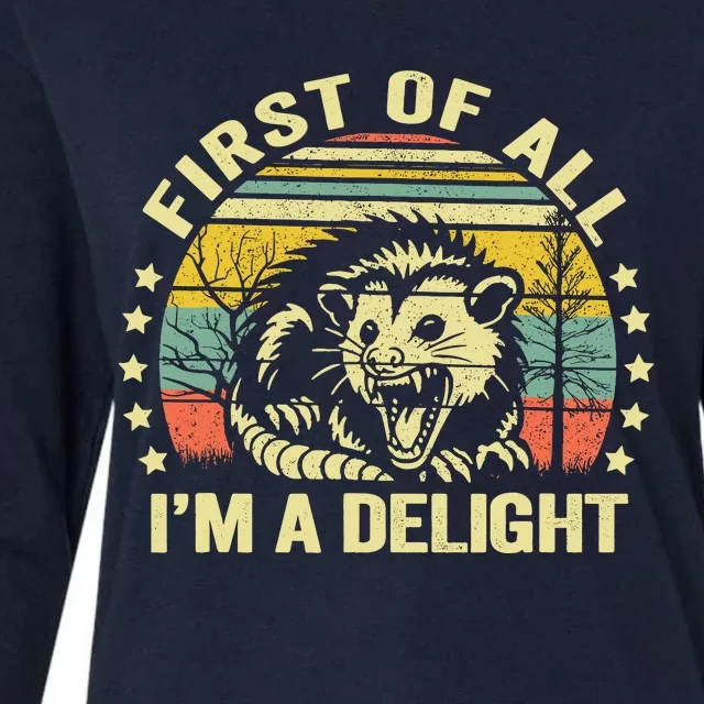 Opossum Possum First Of All IM A Delight Sarcastic Angry Womens Cotton Relaxed Long Sleeve T-Shirt