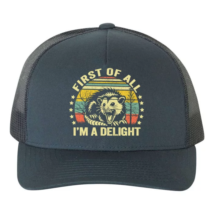 Opossum Possum First Of All IM A Delight Sarcastic Angry Yupoong Adult 5-Panel Trucker Hat