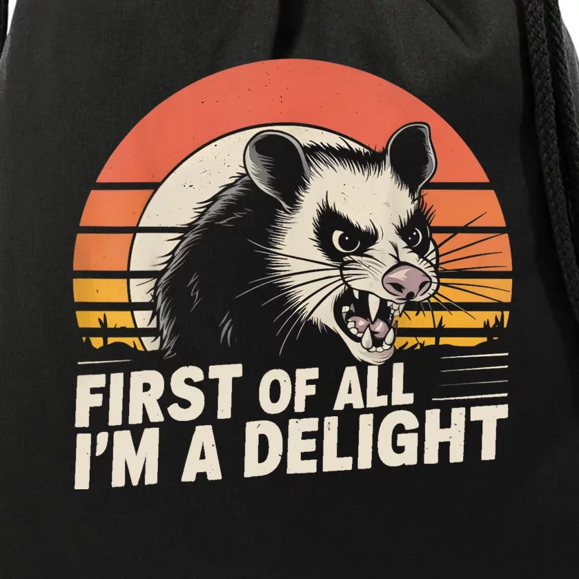 Opossum Possum First Of All IM A Delight Sarcastic Angry Drawstring Bag