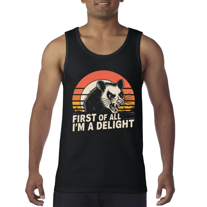 Opossum Possum First Of All IM A Delight Sarcastic Angry Tank Top