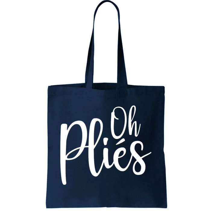 Oh Plies Funny Ballet Dance Instructor Tote Bag