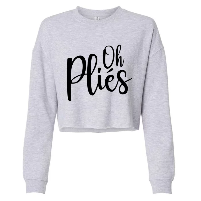 Oh Plies Funny Ballet Dance Instructor Cropped Pullover Crew