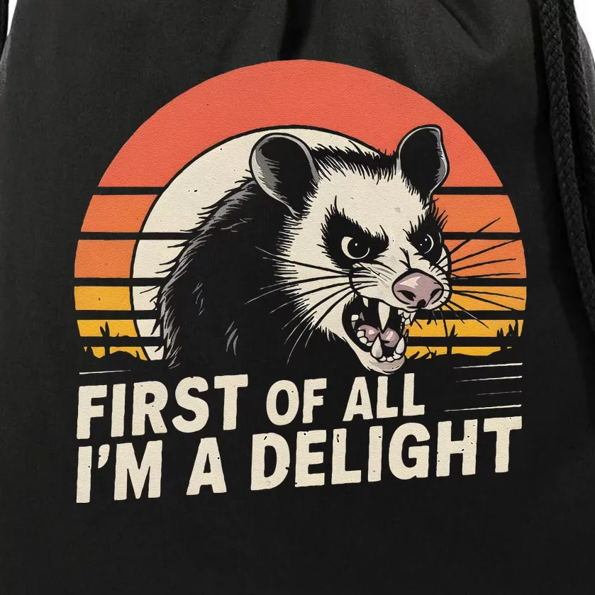 Opossum Possum First Of All IM A Delight Sarcastic Angry Gift Drawstring Bag