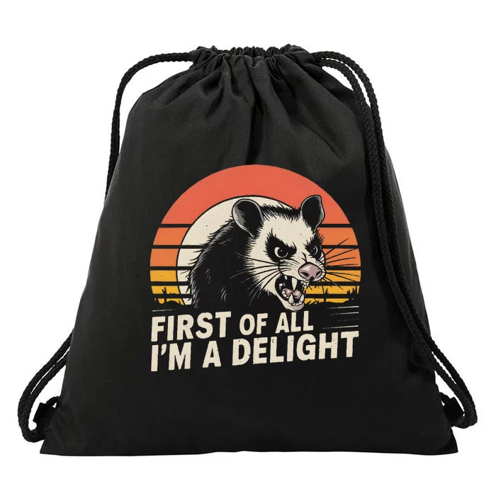 Opossum Possum First Of All IM A Delight Sarcastic Angry Gift Drawstring Bag