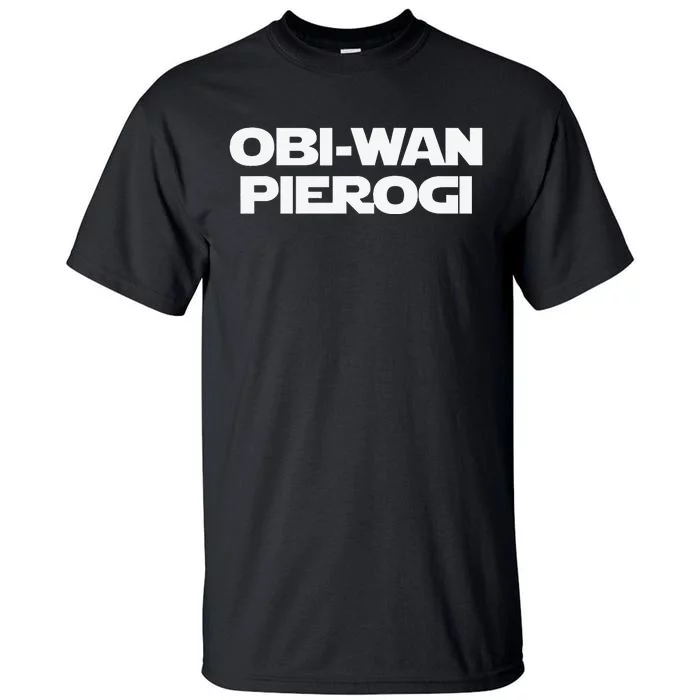 ObiWan Pierogi Funny Saying Novelty Pierogies Polish Food Tall T-Shirt