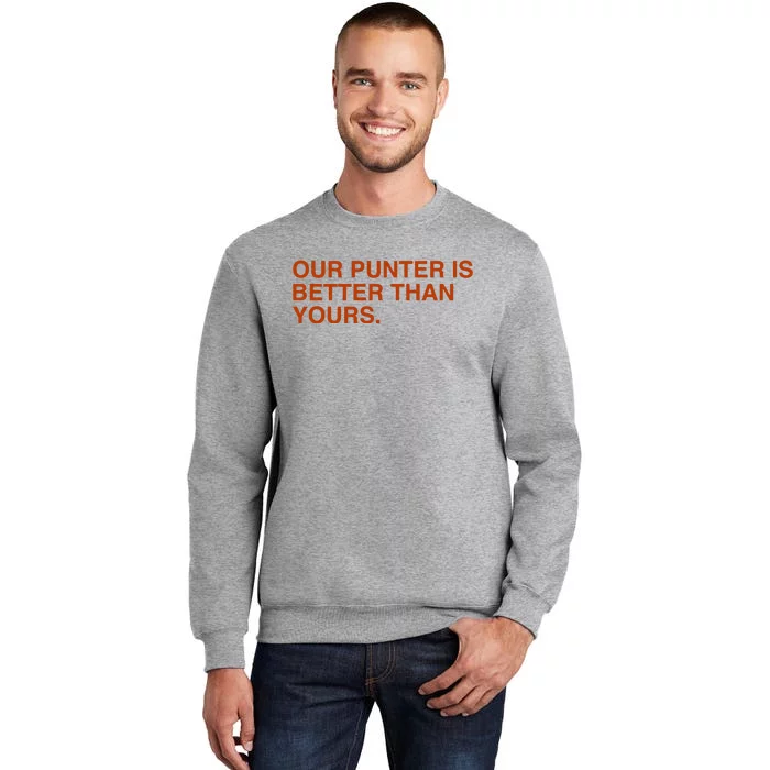 Our Punter Is Better Than Yours Tall Sweatshirt