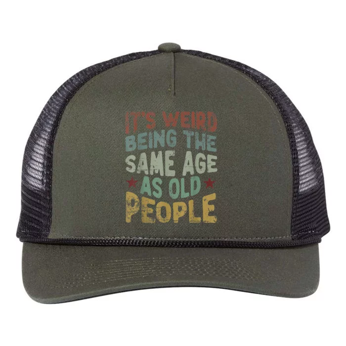 Older People It's Weird Being The Same Age As Old People Retro Rope Trucker Hat Cap