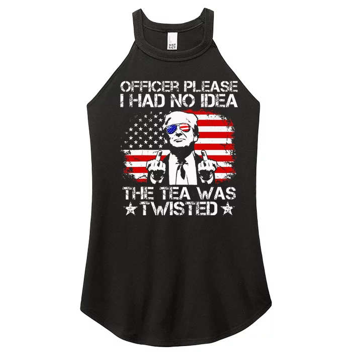 Officer Please I Had No Idea The Tea Twisted Usa Flag Trump Women’s Perfect Tri Rocker Tank