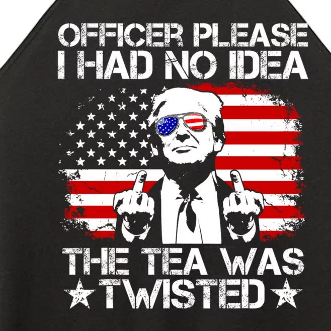 Officer Please I Had No Idea The Tea Twisted Funny Political Saying Women’s Perfect Tri Rocker Tank