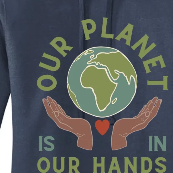 Our Planet Is In Our Hands Retro Earth Day Gift Women's Pullover Hoodie