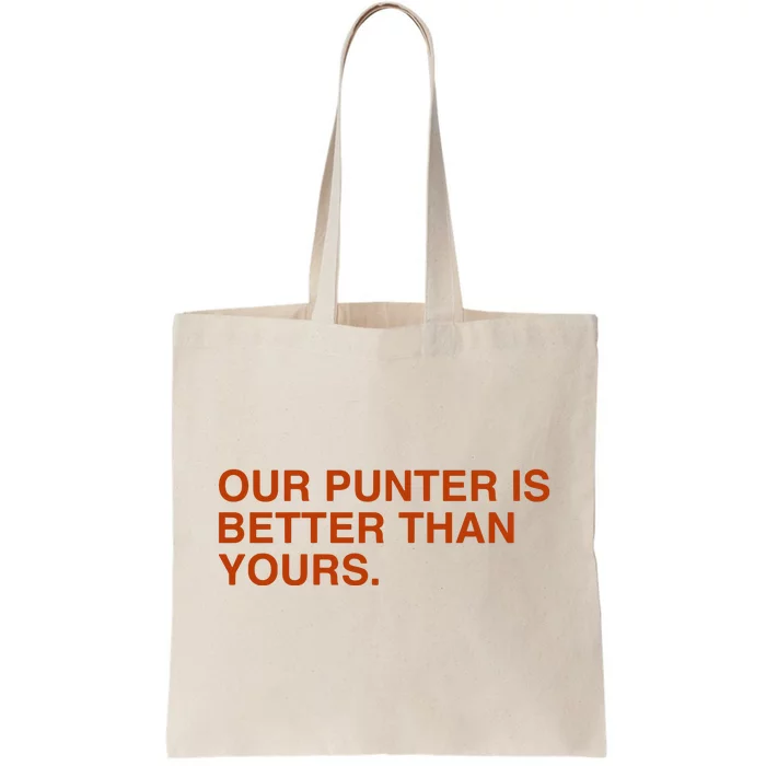 Our Punter Is Better Than Yours Tote Bag