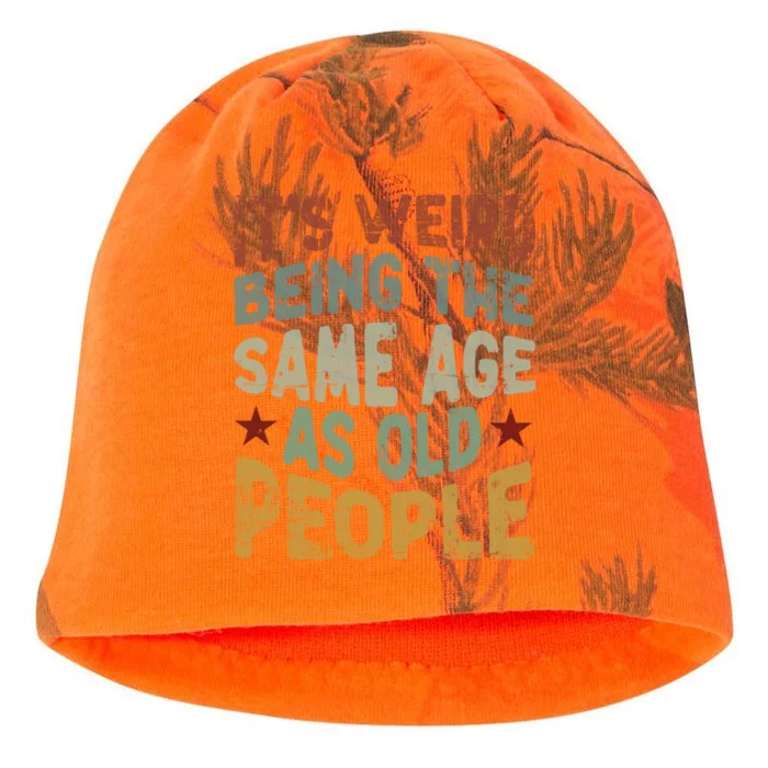 Older People ItS Weird Being The Same Age As Old People Kati - Camo Knit Beanie