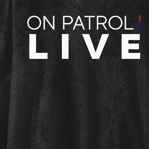 On Patrol Live Hooded Wearable Blanket