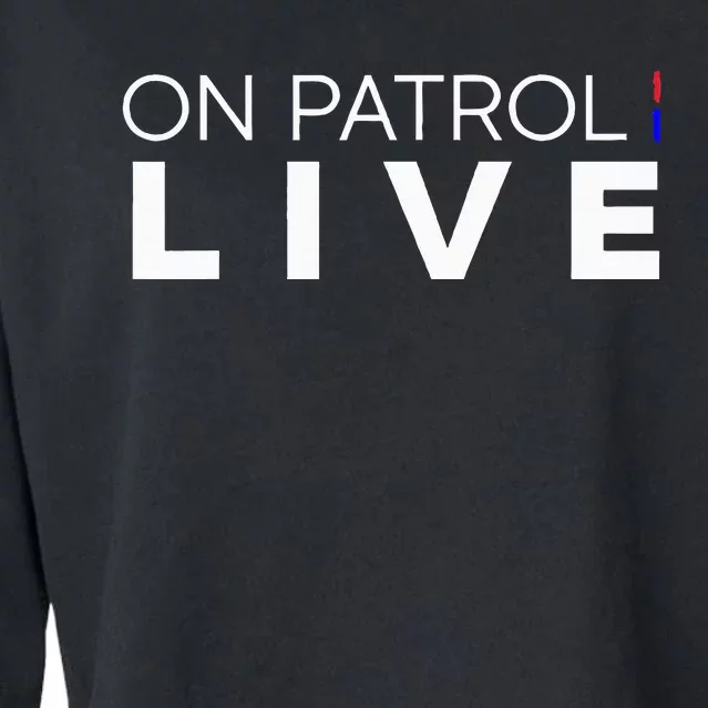 On Patrol Live Cropped Pullover Crew