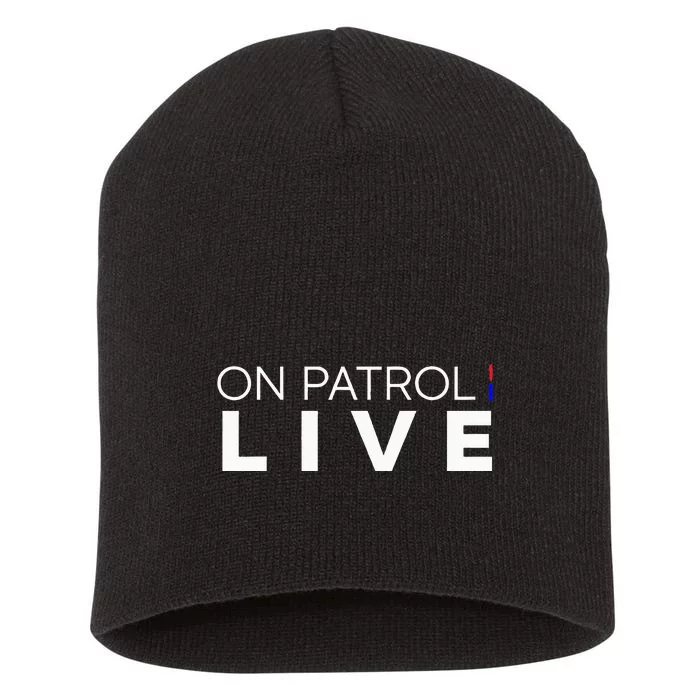 On Patrol Live Short Acrylic Beanie