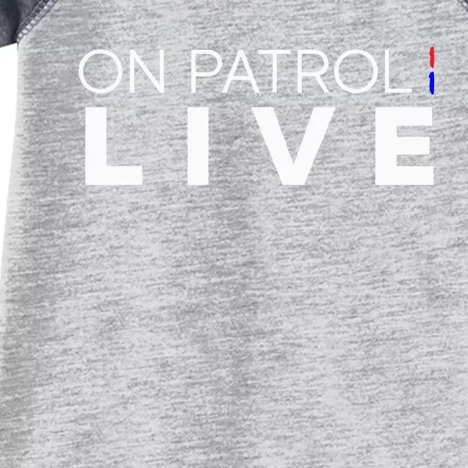 On Patrol Live Infant Baby Jersey Bodysuit