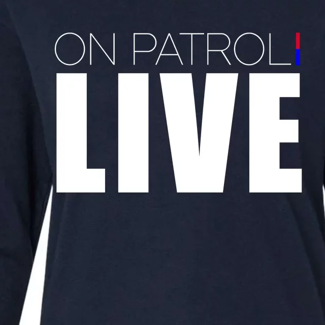 On Patrol Live Cop Womens Cotton Relaxed Long Sleeve T-Shirt