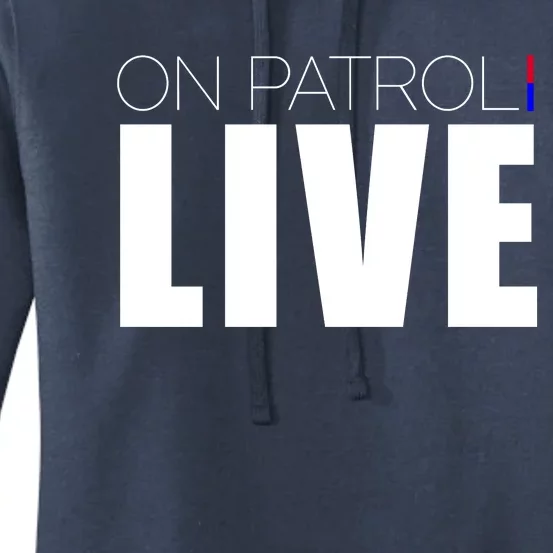 On Patrol Live Cop Women's Pullover Hoodie