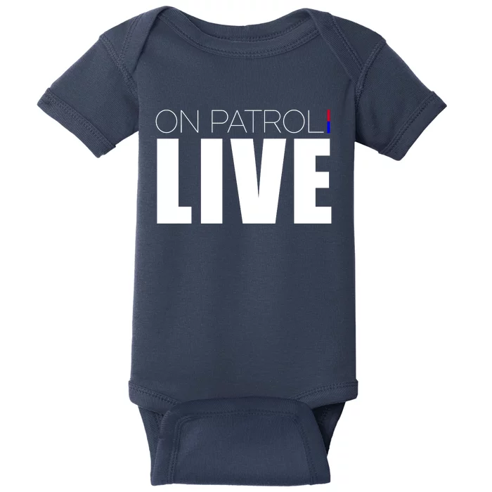 On Patrol Live Cop Baby Bodysuit