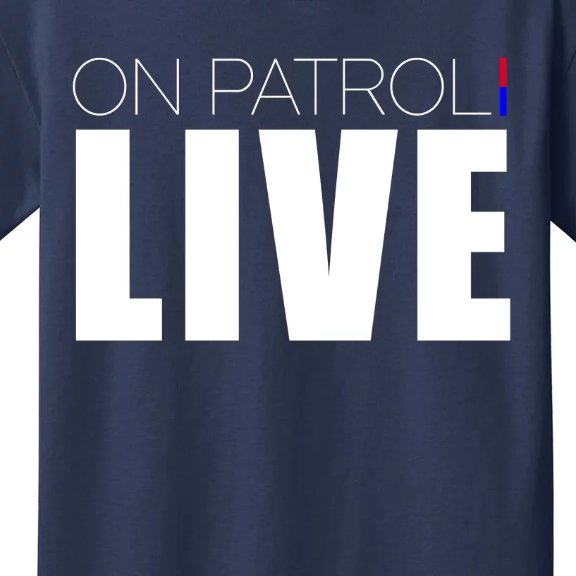 On Patrol Live Cop Kids T-Shirt