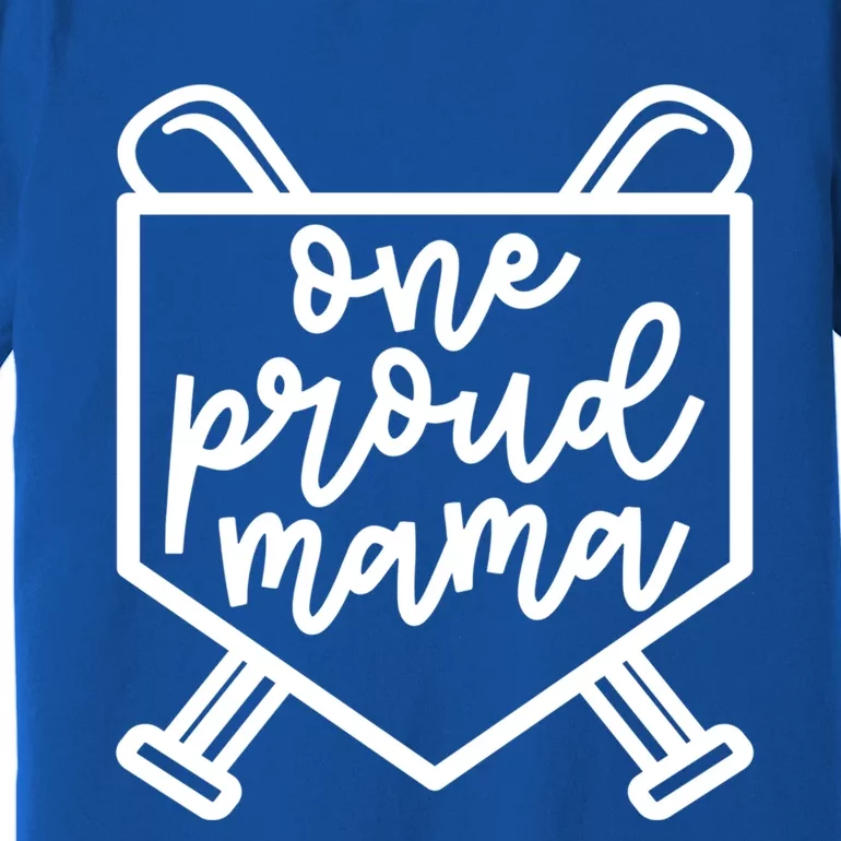 One Proud Mama Baseball Softball Mom Cute Funny Gift Premium T-Shirt