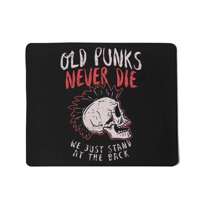 Old Punks Never Die Rock Music Gift Mousepad