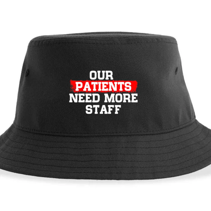 Our Patients Need More Staff Funny Anti Biden Sarcastic Joke Sustainable Bucket Hat