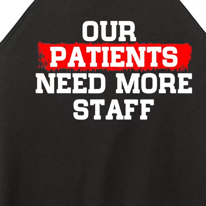 Our Patients Need More Staff Funny Anti Biden Sarcastic Joke Women’s Perfect Tri Rocker Tank