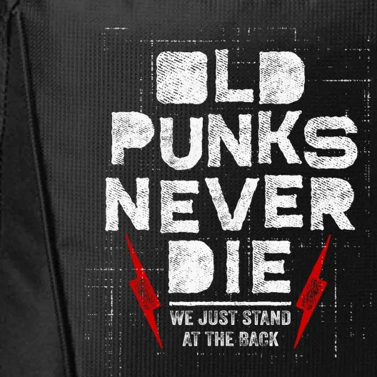 Old Punks Never Die We Stand In The Back For Punk Rock Fans City Backpack