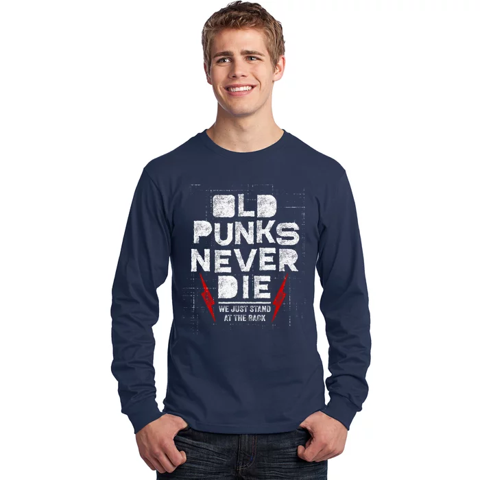 Old Punks Never Die We Stand In The Back For Punk Rock Fans Long Sleeve Shirt