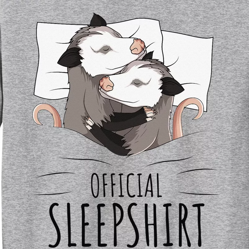 Opossum Possum Official Sleep Tall Sweatshirt