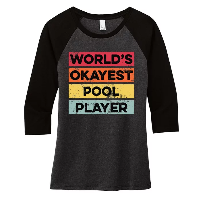 Okayest Pool Player Funny Pool Billiards Dad Women's Tri-Blend 3/4-Sleeve Raglan Shirt