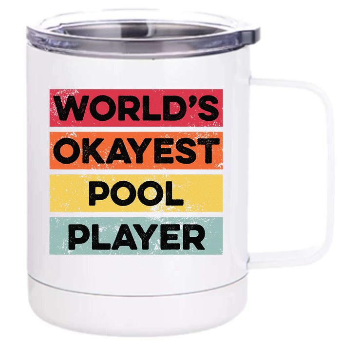 Okayest Pool Player Funny Pool Billiards Dad Front & Back 12oz Stainless Steel Tumbler Cup