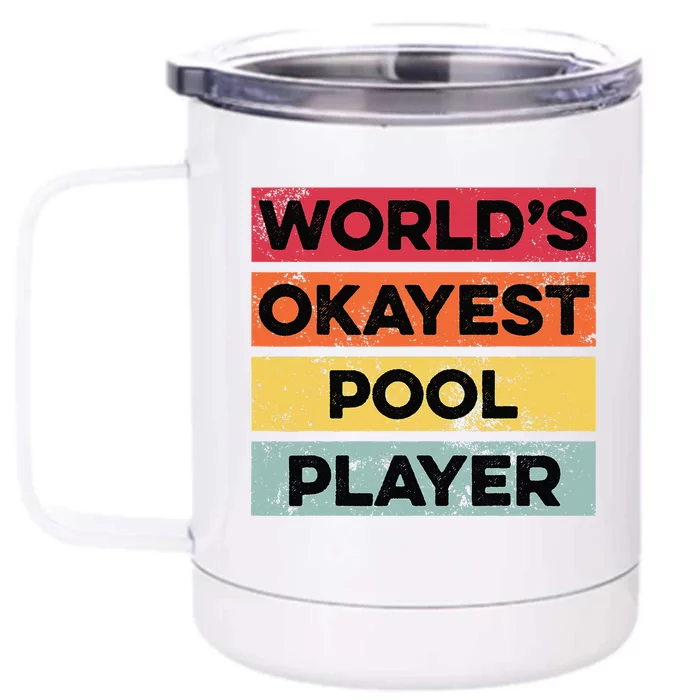 Okayest Pool Player Funny Pool Billiards Dad Front & Back 12oz Stainless Steel Tumbler Cup