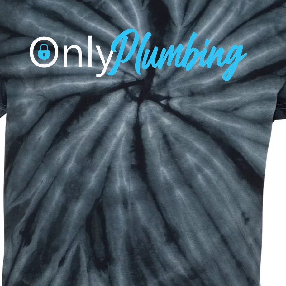 Only Plumbing Sexy Plumber Kids Tie-Dye T-Shirt