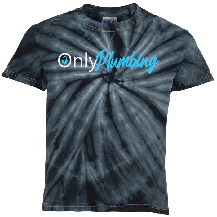 Only Plumbing Sexy Plumber Kids Tie-Dye T-Shirt