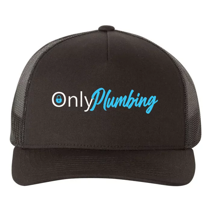 Only Plumbing sexy Plumber Yupoong Adult 5-Panel Trucker Hat