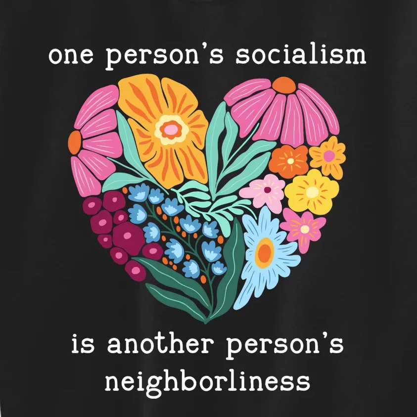 One Persons Socialism Is Another PersonS Neighborliness Kids Sweatshirt