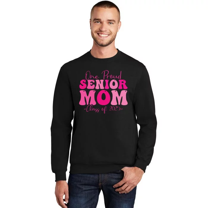 One Proud Senior Mom Class Of 2025 Graduation Groovy Print Tall Sweatshirt