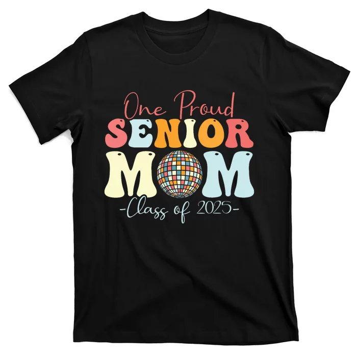 One Proud Senior Mom Class Of 2025 Graduation Groovy Print T-Shirt