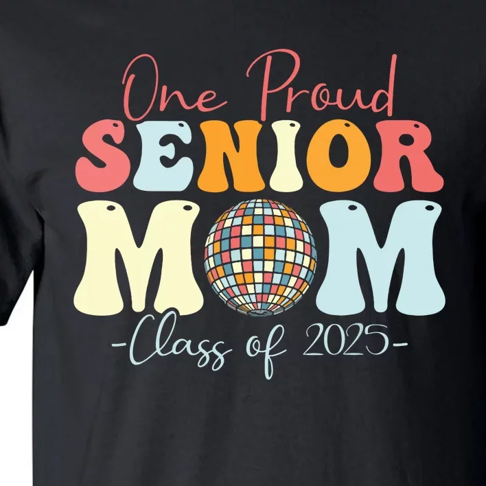 One Proud Senior Mom Class Of 2025 Graduation Groovy Print Tall T-Shirt