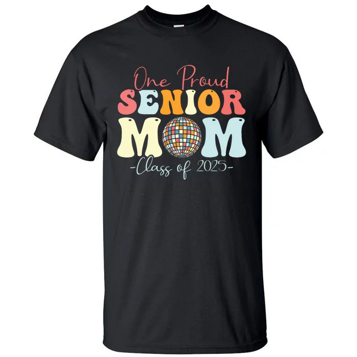 One Proud Senior Mom Class Of 2025 Graduation Groovy Print Tall T-Shirt