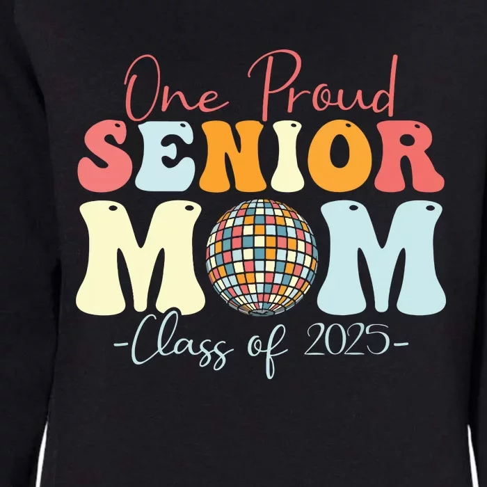 One Proud Senior Mom Class Of 2025 Graduation Groovy Print Womens California Wash Sweatshirt