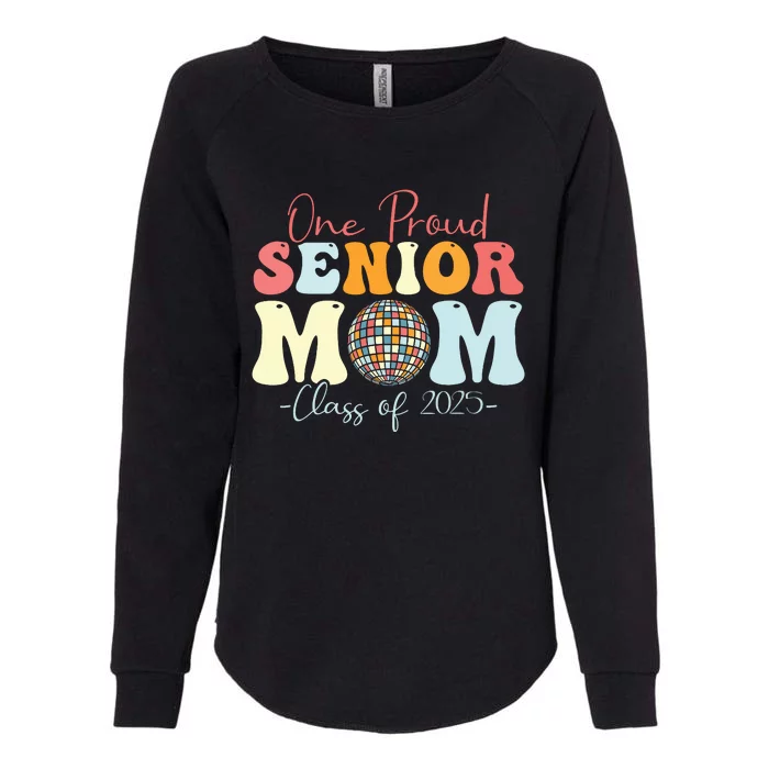 One Proud Senior Mom Class Of 2025 Graduation Groovy Print Womens California Wash Sweatshirt