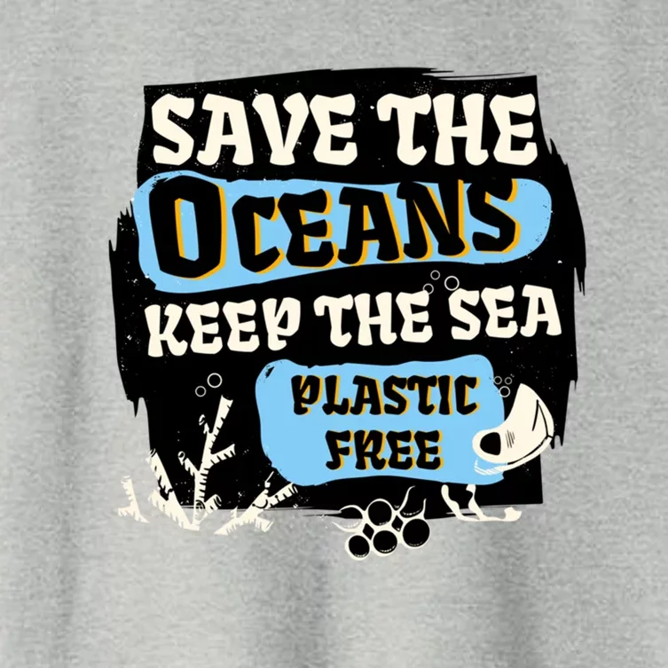 Ocean Protection Save The Oceans Keep The Sea Plastic Free Cool Gift Women's Crop Top Tee