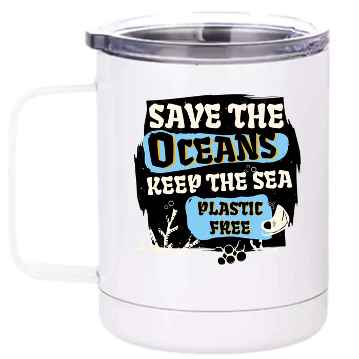 Ocean Protection Save The Oceans Keep The Sea Plastic Free Cool Gift Front & Back 12oz Stainless Steel Tumbler Cup