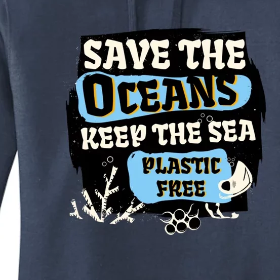 Ocean Protection Save The Oceans Keep The Sea Plastic Free Cool Gift Women's Pullover Hoodie